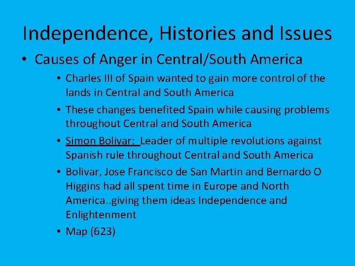 Independence, Histories and Issues • Causes of Anger in Central/South America • Charles III