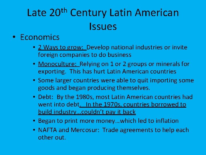 Late 20 th Century Latin American Issues • Economics • 2 Ways to grow: