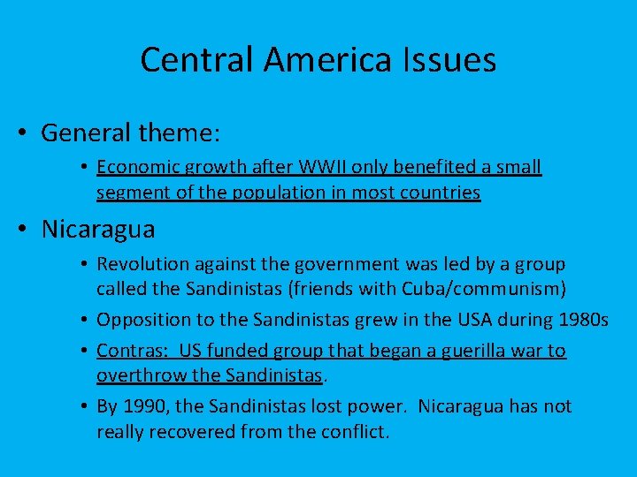 Central America Issues • General theme: • Economic growth after WWII only benefited a