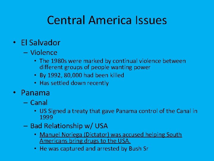 Central America Issues • El Salvador – Violence • The 1980 s were marked