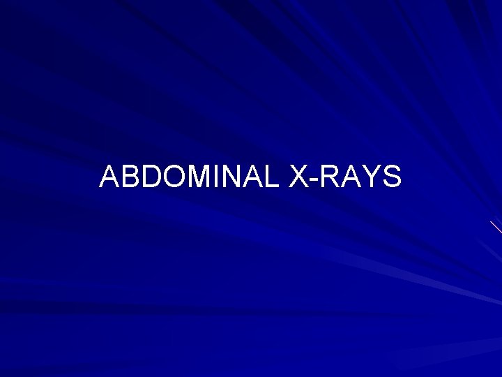 ABDOMINAL X-RAYS 