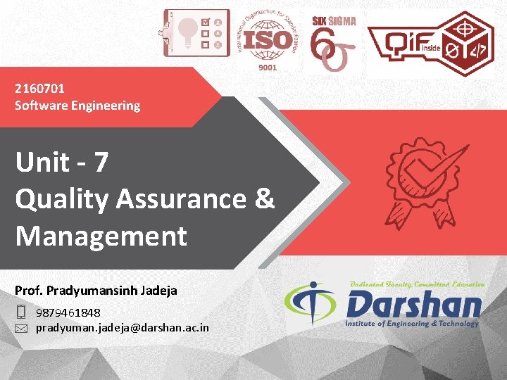 2160701 Software Engineering Unit - 7 Quality Assurance & Management Prof. Pradyumansinh Jadeja 9879461848