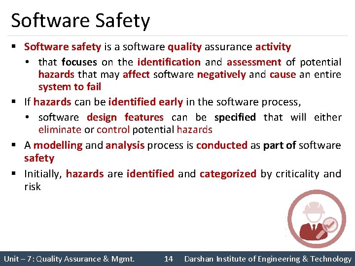 Software Safety § Software safety is a software quality assurance activity • that focuses