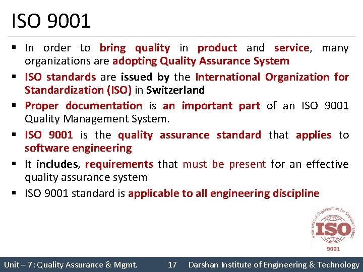 ISO 9001 § In order to bring quality in product and service, many organizations