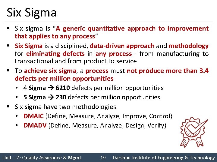 Six Sigma § Six sigma is “A generic quantitative approach to improvement that applies