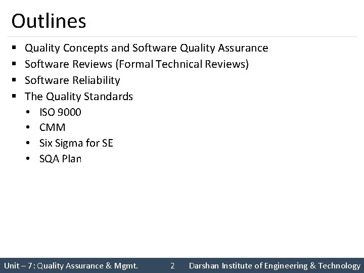 Outlines § § Quality Concepts and Software Quality Assurance Software Reviews (Formal Technical Reviews)