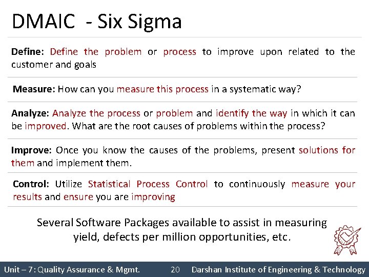 DMAIC - Six Sigma Define: Define the problem or process to improve upon related