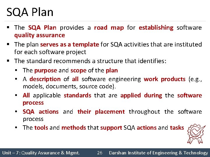 SQA Plan § The SQA Plan provides a road map for establishing software quality