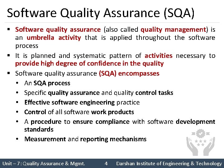 Software Quality Assurance (SQA) § Software quality assurance (also called quality management) is an