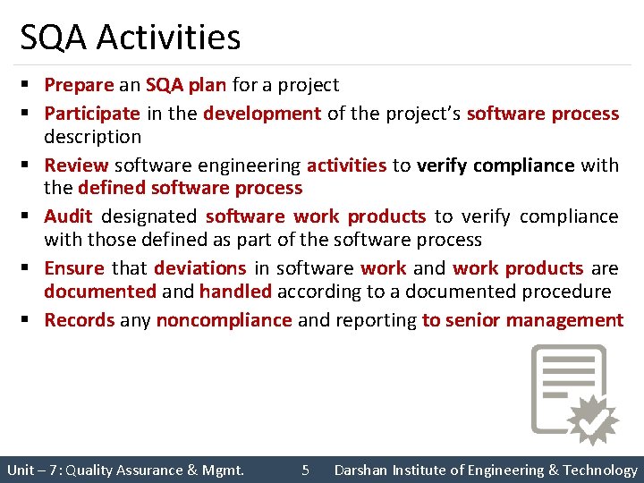 SQA Activities § Prepare an SQA plan for a project § Participate in the