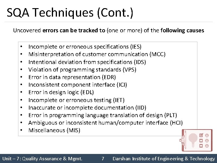 SQA Techniques (Cont. ) Uncovered errors can be tracked to (one or more) of