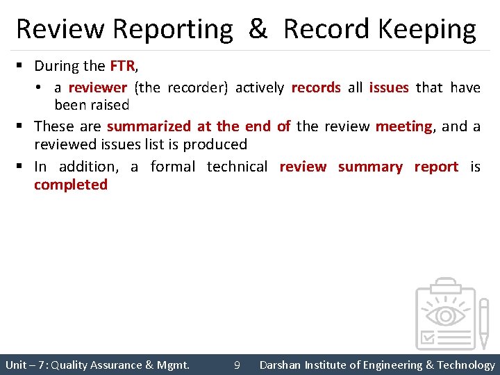 Review Reporting & Record Keeping § During the FTR, • a reviewer (the recorder)