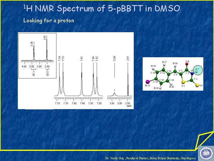 1 H NMR Spectrum of 5 -p. BBTT in DMSO Looking for a proton