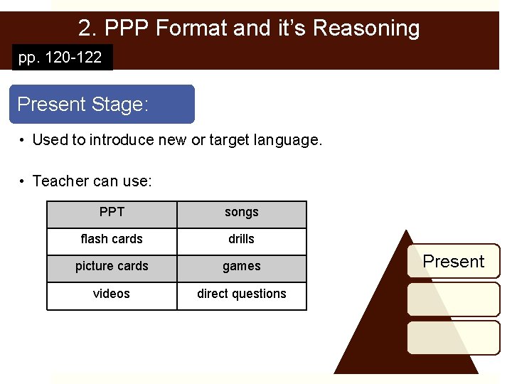 2. PPP Format and it’s Reasoning pp. 120 -122 Present Stage: • Used to