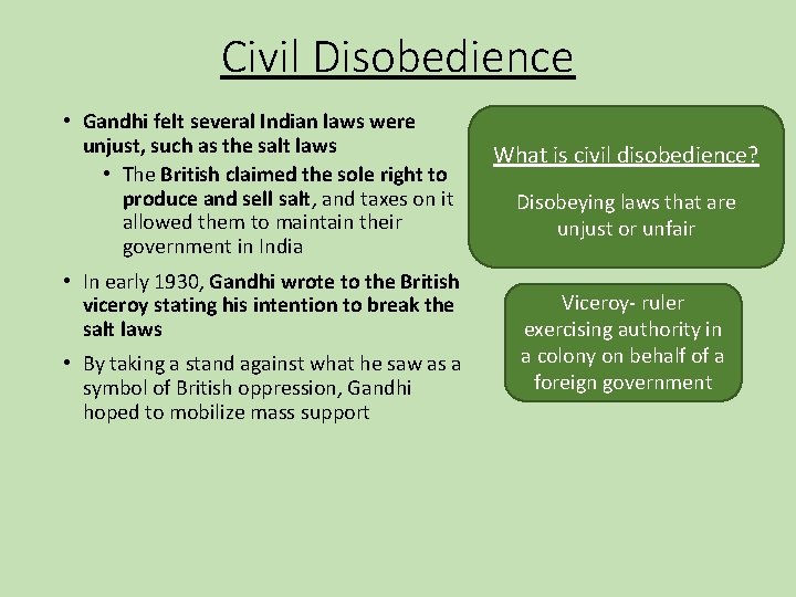 Civil Disobedience • Gandhi felt several Indian laws were unjust, such as the salt