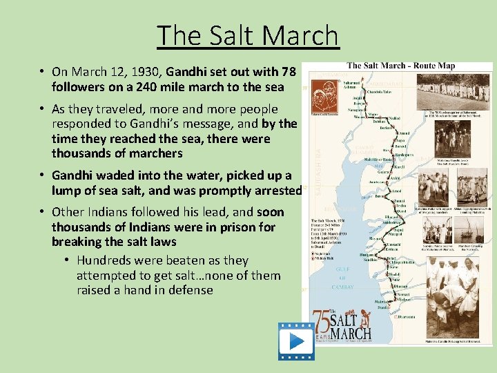 The Salt March • On March 12, 1930, Gandhi set out with 78 followers