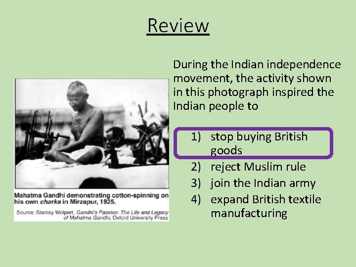 Review During the Indian independence movement, the activity shown in this photograph inspired the