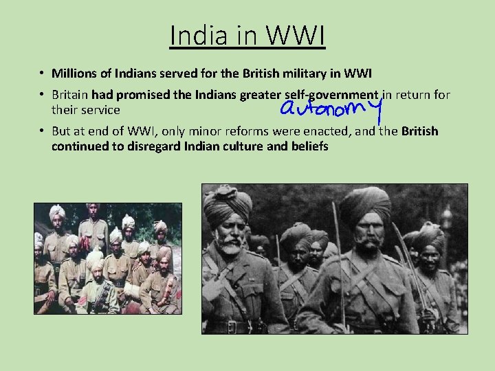 India in WWI • Millions of Indians served for the British military in WWI