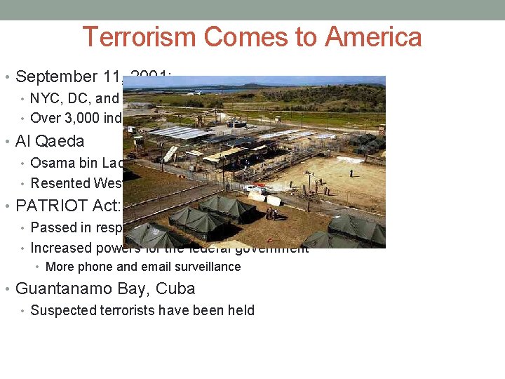 Terrorism Comes to America • September 11, 2001: • NYC, DC, and PA attacks