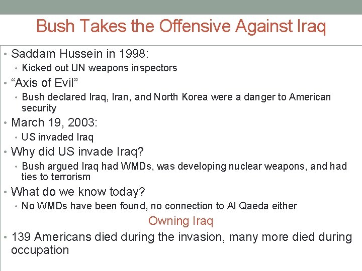 Bush Takes the Offensive Against Iraq • Saddam Hussein in 1998: • Kicked out