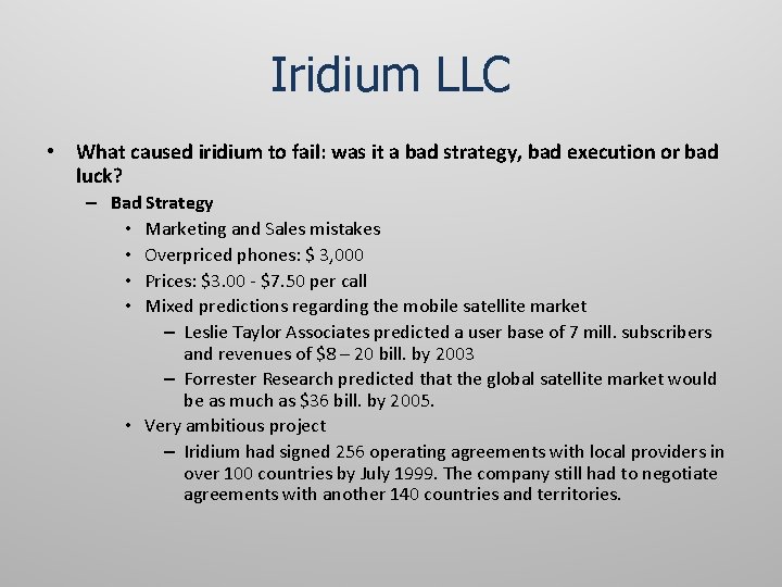 Iridium LLC • What caused iridium to fail: was it a bad strategy, bad Iridium LLC • What caused iridium to fail: was it a bad strategy, bad