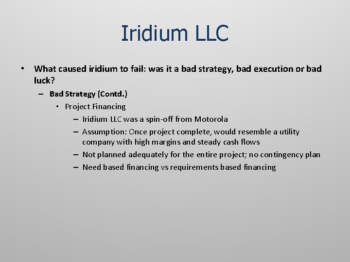 Iridium LLC • What caused iridium to fail: was it a bad strategy, bad Iridium LLC • What caused iridium to fail: was it a bad strategy, bad