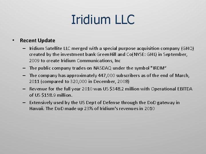 Iridium LLC • Recent Update – Iridium Satellite LLC merged with a special purpose Iridium LLC • Recent Update – Iridium Satellite LLC merged with a special purpose