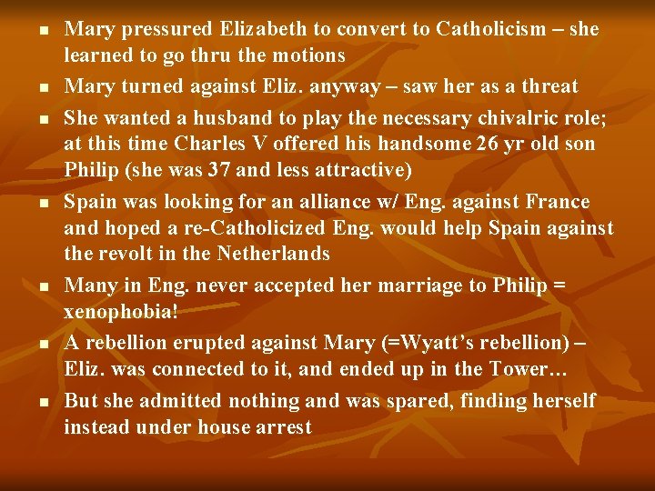 n n n n Mary pressured Elizabeth to convert to Catholicism – she learned