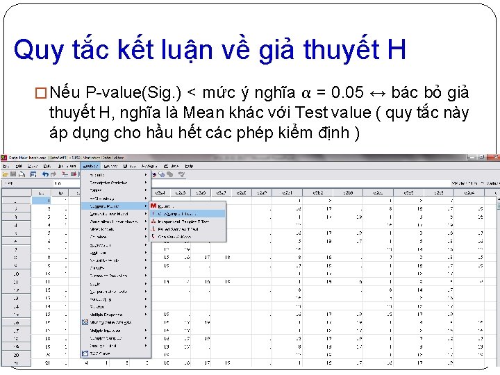 Quy tắc kết luận về giả thuyết H � Nếu P-value(Sig. ) < mức