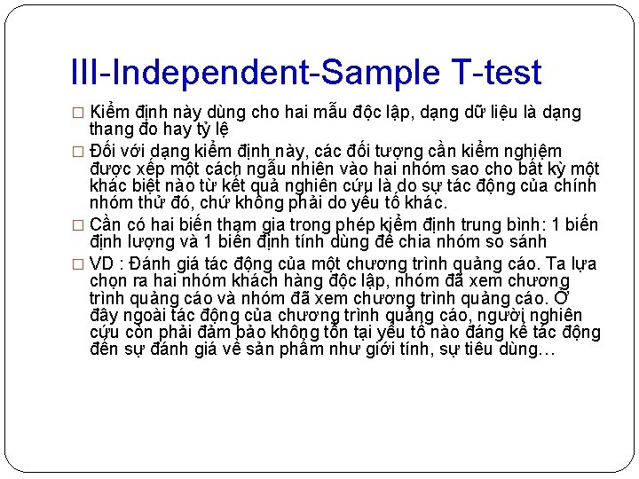 III-Independent-Sample T-test � Kiểm định này dùng cho hai mẫu độc lập, dạng dữ