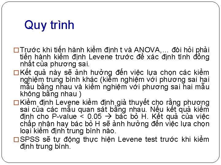 Quy trình � Trước khi tiến hành kiểm định t và ANOVA, … đòi