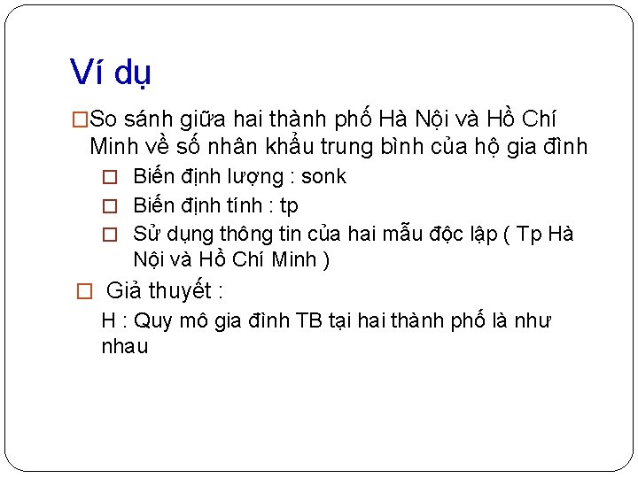 Ví dụ �So sánh giữa hai thành phố Hà Nội và Hồ Chí Minh
