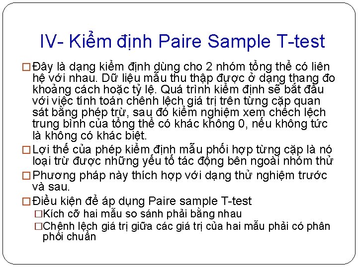 IV- Kiểm định Paire Sample T-test � Đây là dạng kiểm định dùng cho