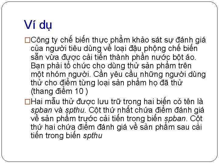 Ví dụ �Công ty chế biến thực phẩm khảo sát sự đánh giá của