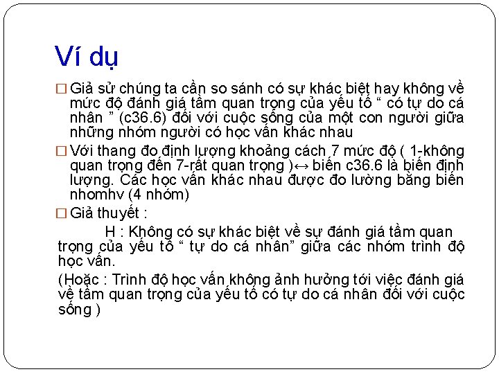 Ví dụ � Giả sử chúng ta cần so sánh có sự khác biệt