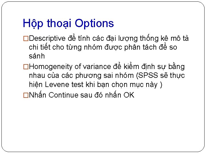 Hộp thoại Options �Descriptive để tính các đại lượng thống kê mô tả chi