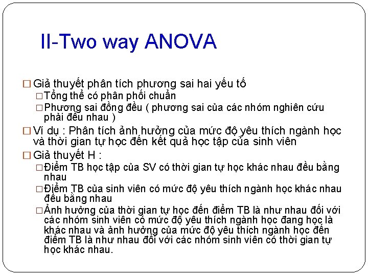 II-Two way ANOVA � Giả thuyết phân tích phương sai hai yếu tố �Tổng