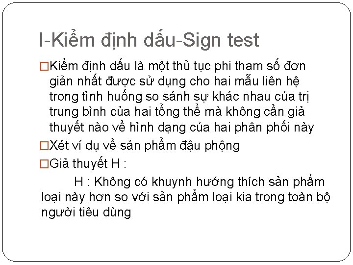 I-Kiểm định dấu-Sign test �Kiểm định dấu là một thủ tục phi tham số
