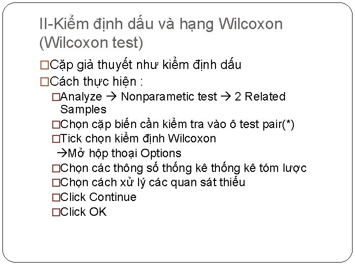 II-Kiểm định dấu và hạng Wilcoxon (Wilcoxon test) �Cặp giả thuyết như kiểm định