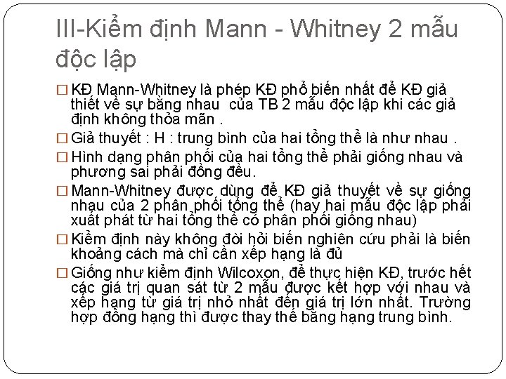 III-Kiểm định Mann - Whitney 2 mẫu độc lập � KĐ Mann-Whitney là phép