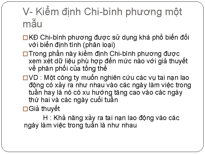 V- Kiểm định Chi-bình phương một mẫu � KĐ Chi-bình phương được sử dụng