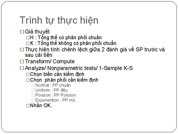 Trình tự thực hiện � Giả thuyết �H : Tổng thể có phân phối