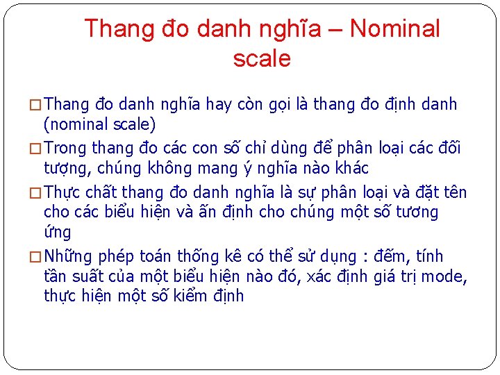 Thang đo danh nghĩa – Nominal scale � Thang đo danh nghĩa hay còn