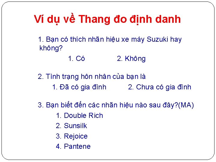 Ví dụ về Thang đo định danh 1. Bạn có thích nhãn hiệu xe