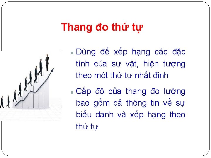 Thang đo thứ tự n n Dùng để xếp hạng các đặc tính của