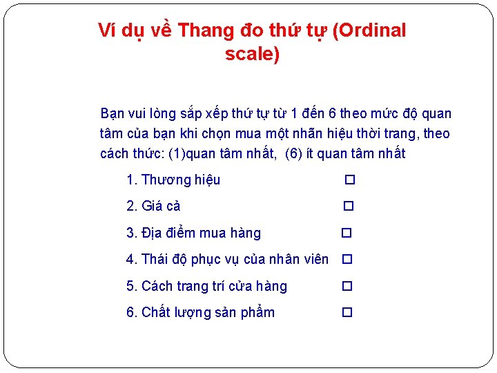 Ví dụ về Thang đo thứ tự (Ordinal scale) Bạn vui lòng sắp xếp
