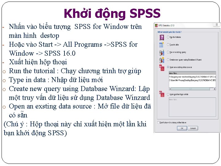 Khởi động SPSS - Nhấn vào biểu tượng SPSS for Window trên màn hình