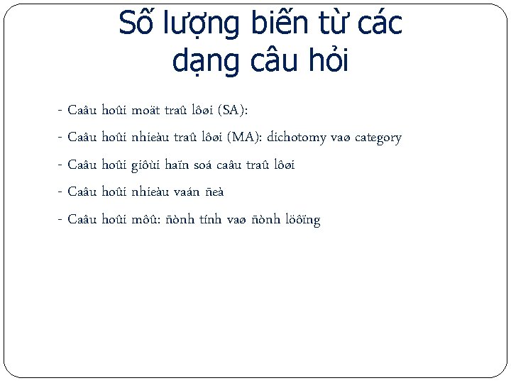 Số lượng biến từ các dạng câu hỏi - Caâu hoûi moät traû lôøi