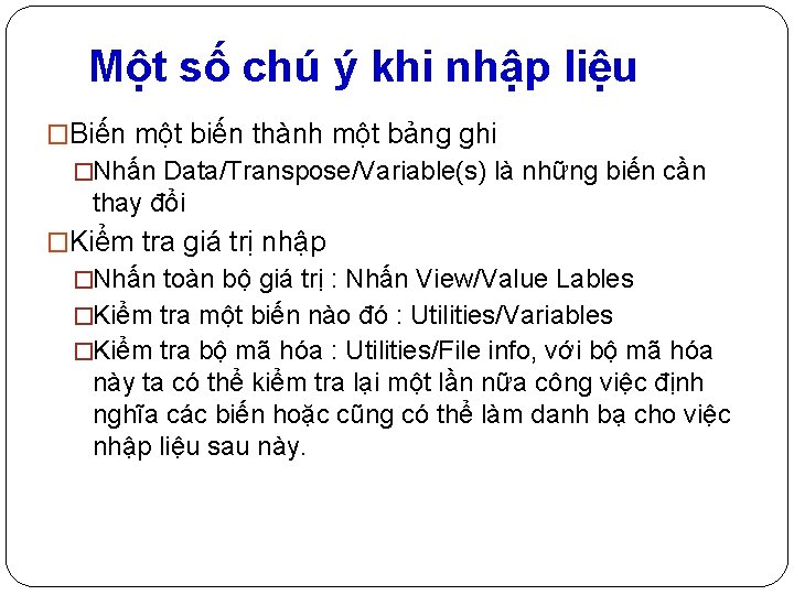 Một số chú ý khi nhập liệu �Biến một biến thành một bảng ghi