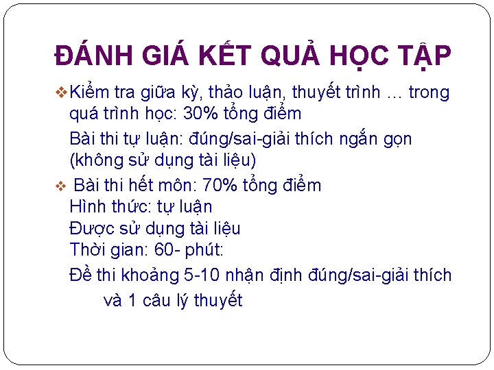 ĐÁNH GIÁ KẾT QUẢ HỌC TẬP v Kiểm tra giữa kỳ, thảo luận, thuyết